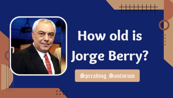 How old is Jorge Berry?