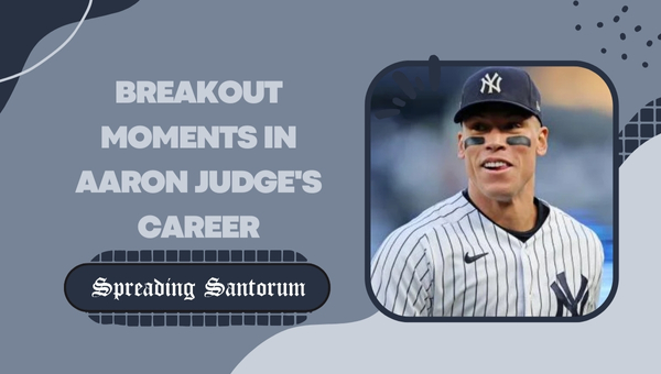 Breakout Moments in Aaron Judge's Career