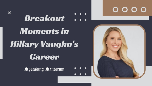 Hillary Vaughn: Breakout Moments in Hillary Vaughn's Career