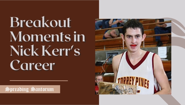 Breakout Moments in Nick Kerr's Career