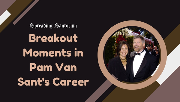 Breakout Moments in Pam Van Sant's Career