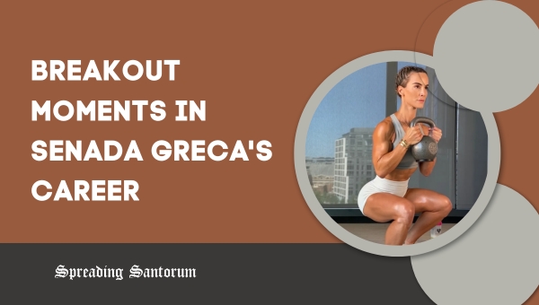 Breakout Moments in Senada Greca's Career