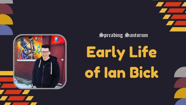 Early Life of Ian Bick