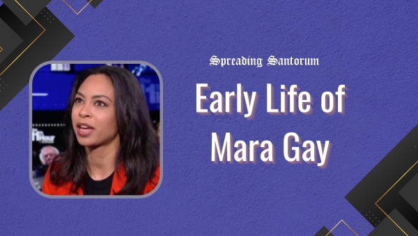 Early Life of Mara Gay