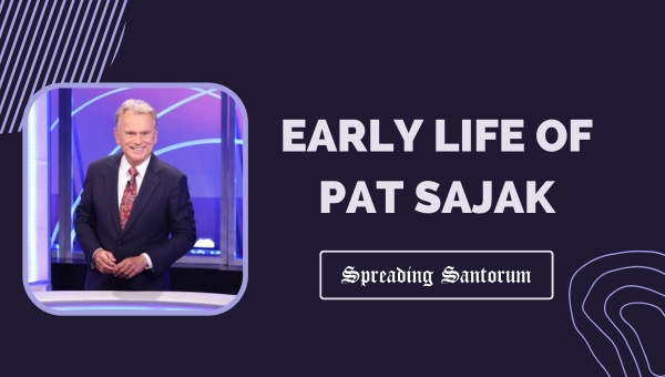 Early Life of Pat Sajak