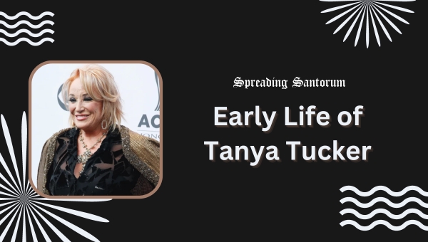 Early Life of Tanya Tucker