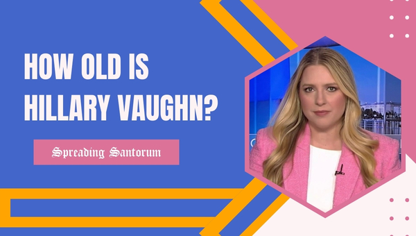 How old is Hillary Vaughn?