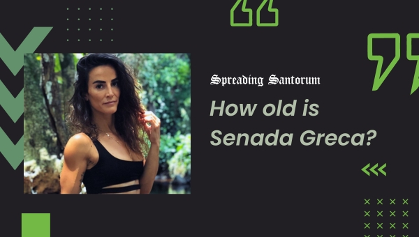 How old is Senada Greca?