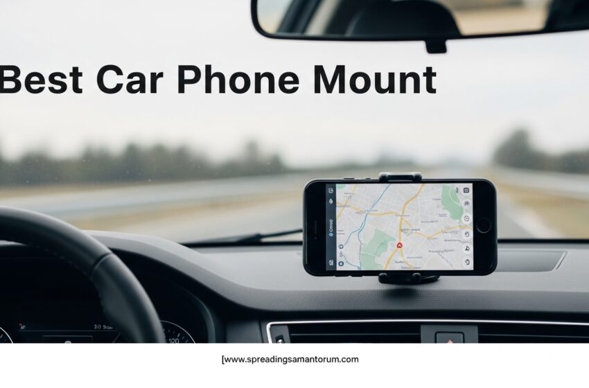  12 Best Car Phone Mount (June 2026) Models Tested