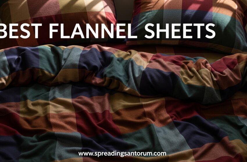  8 Best Flannel Sheets (June 2026) Cozy Bedding Tested