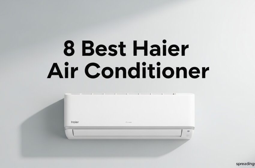  8 Best Haier Air Conditioner Expert Picks May 2026