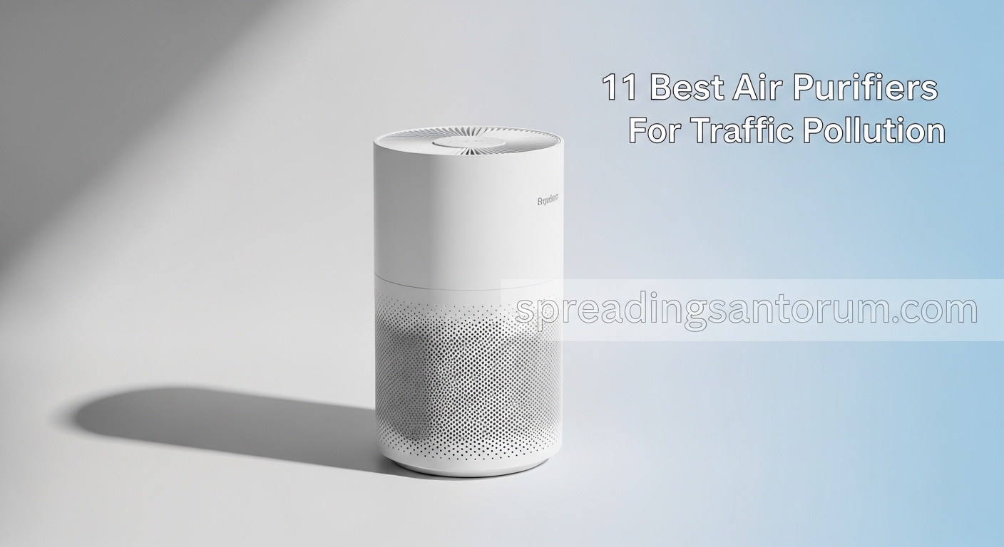 11 Best Air Purifiers For Traffic Pollution August 2026