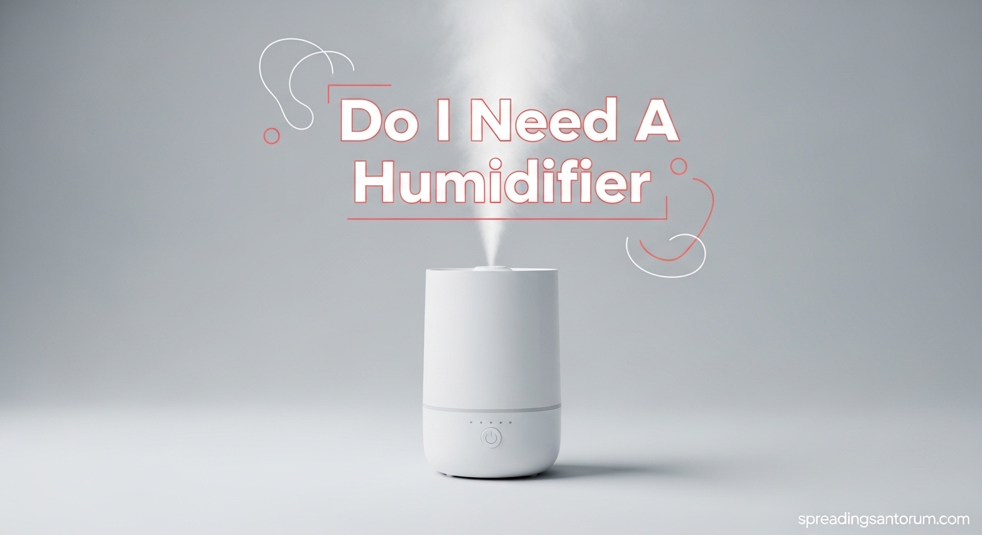 Do I Need A Humidifier Signs And Benefits August2026