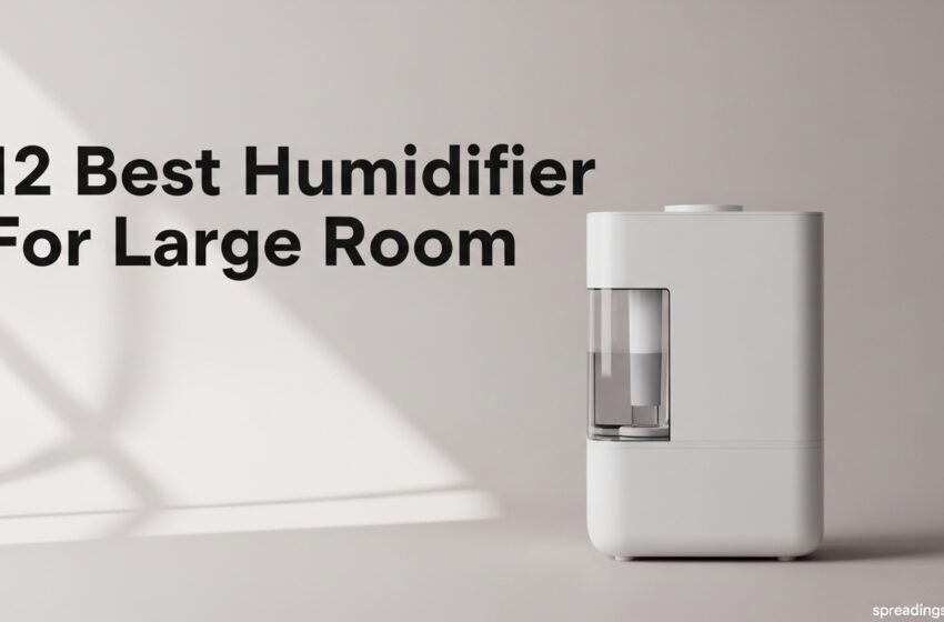  12 Best Humidifier For Large Room Reviews May 2026