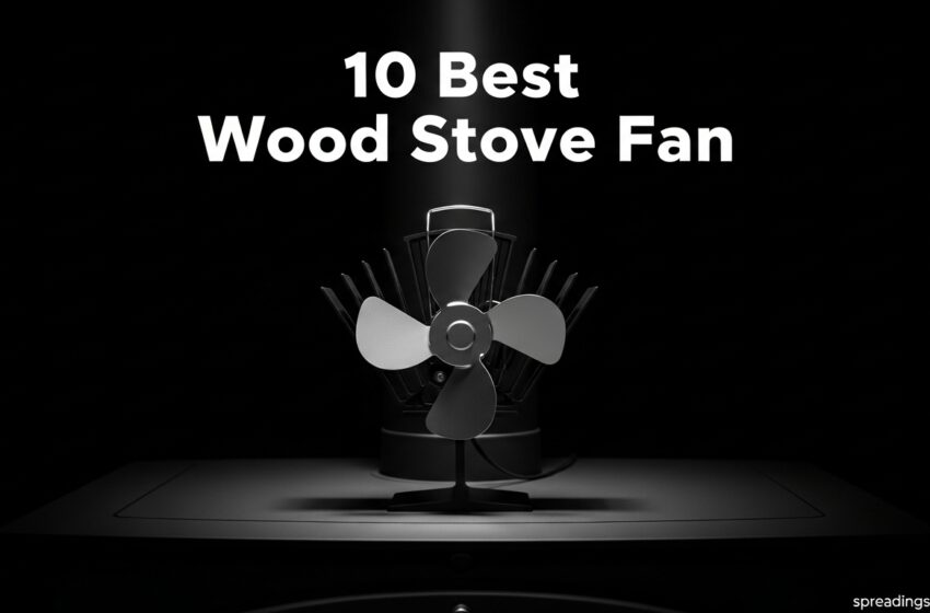  10 Best Wood Stove Fan For Better Heat Flow May 2026
