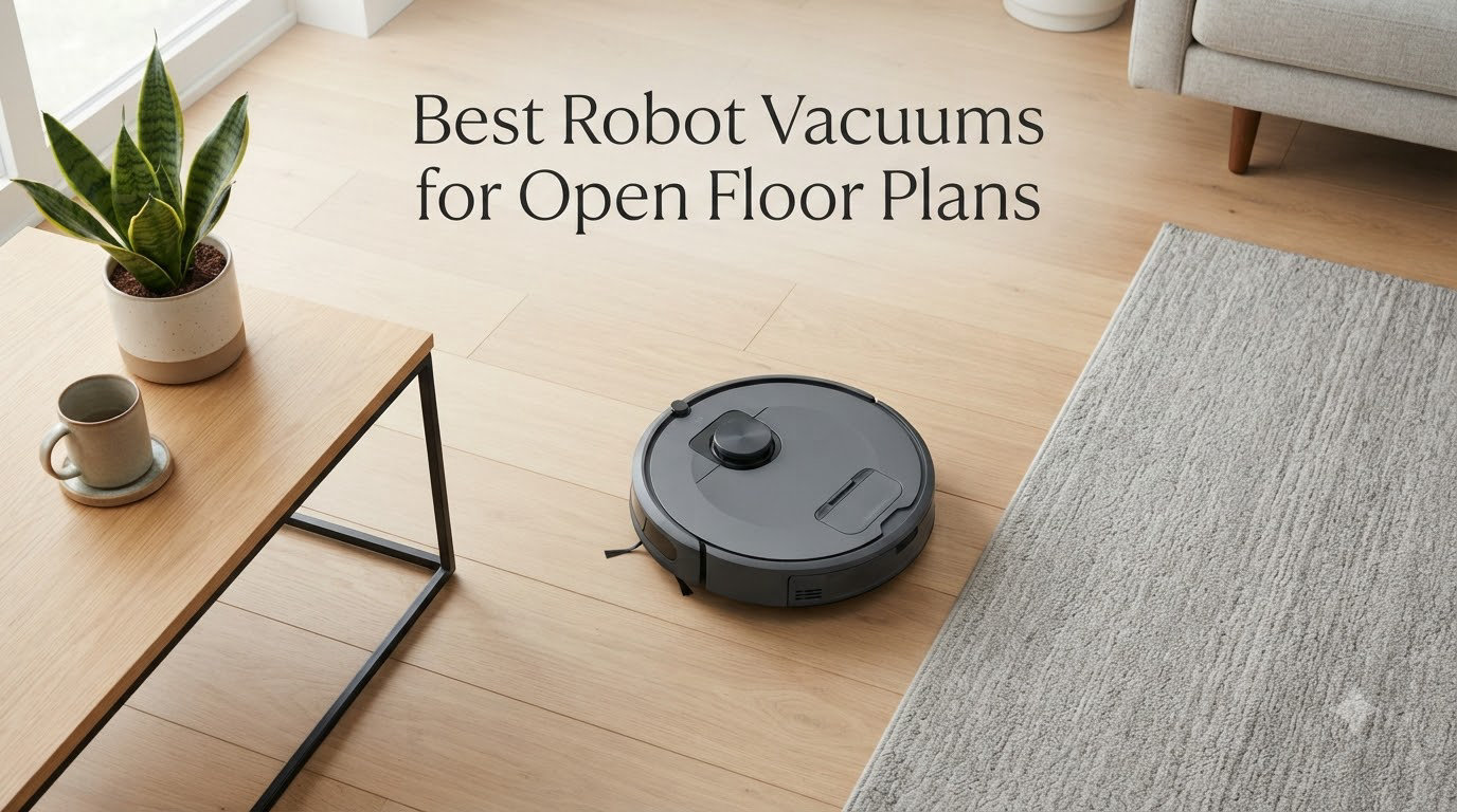 Best Robot Vacuums for Open Floor Plans (September 2026)