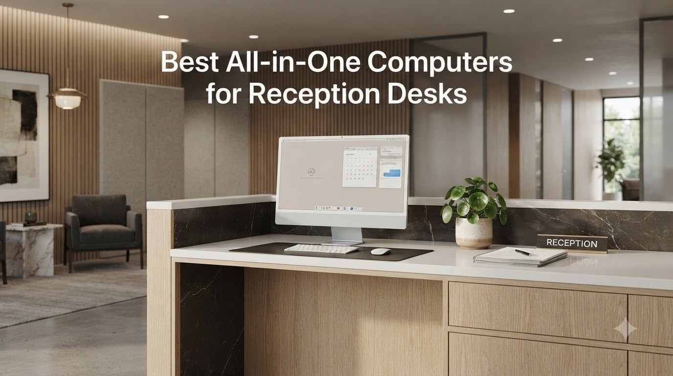 10 Best All-in-One Computers for Reception Desks (August 2026)