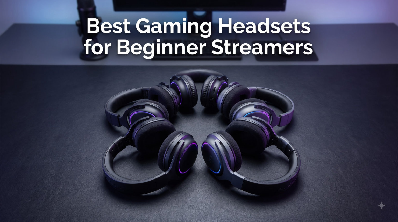 8 Best Gaming Headsets for Beginner Streamers (September 2026)